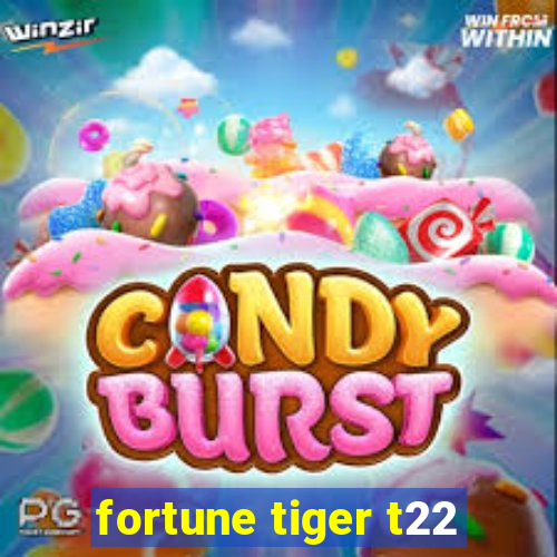 fortune tiger t22